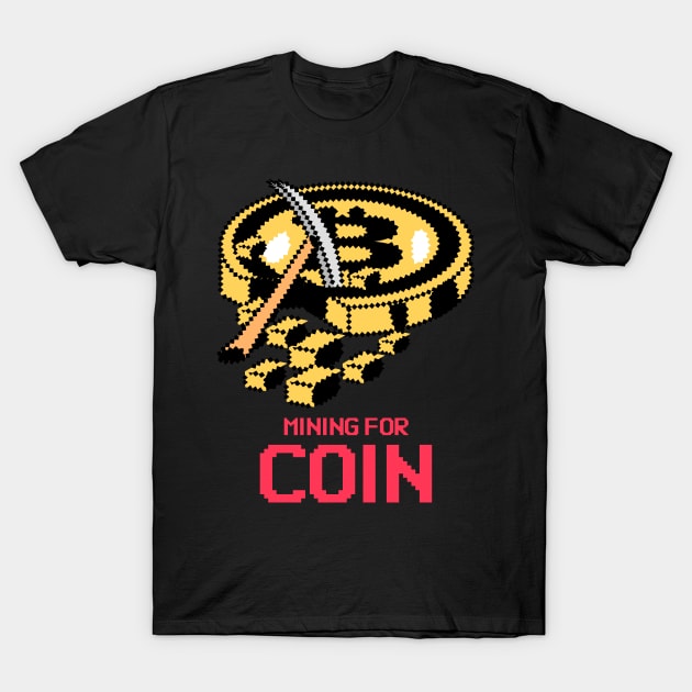 Mining For Crypto Coins T-Shirt by RareLoot19